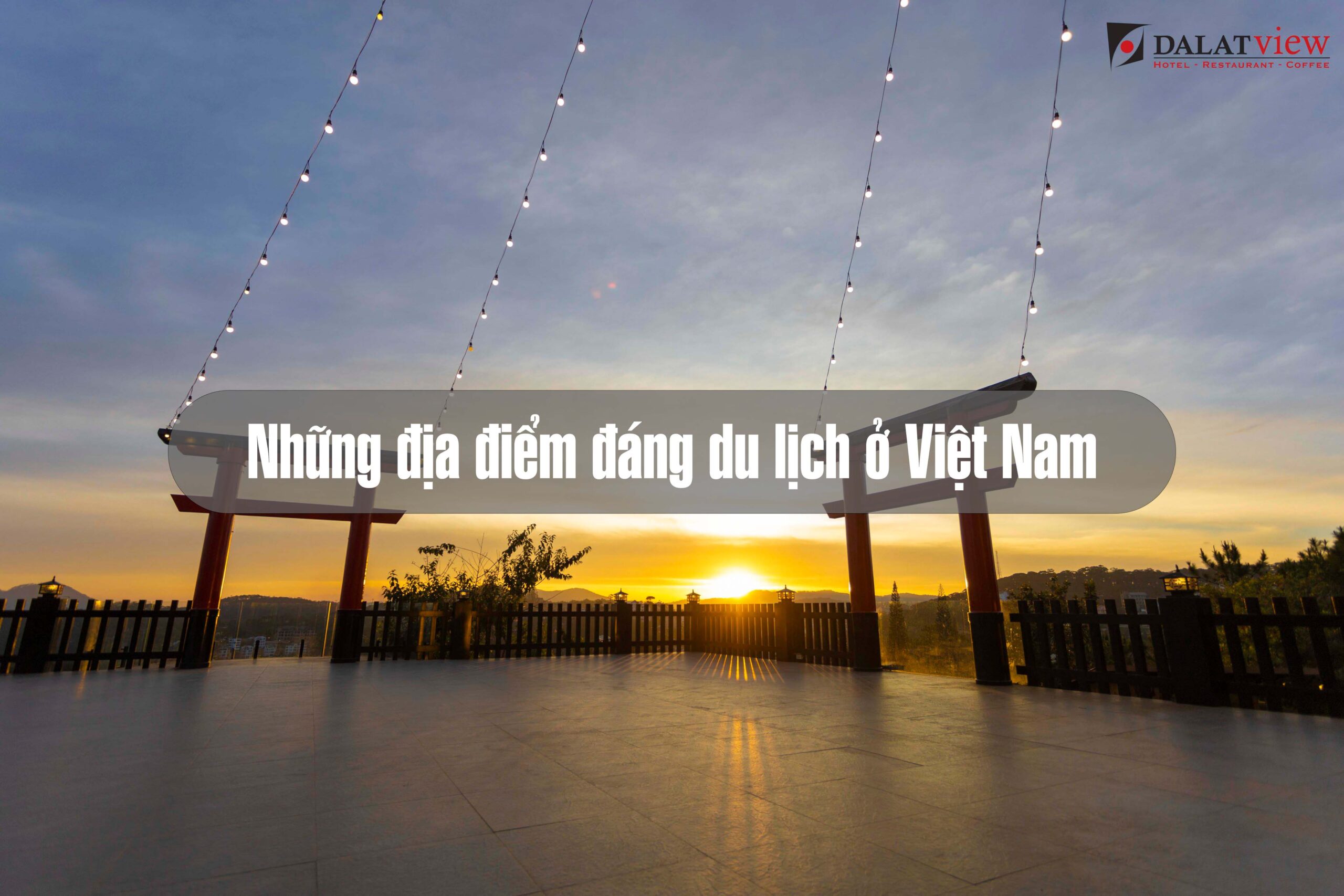 You are currently viewing Những địa điểm đáng du lịch ở Việt Nam